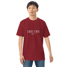 Load image into Gallery viewer, I Hate It Here (John 12:25) Men’s premium heavyweight tee
