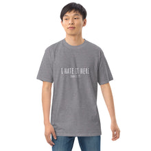 Load image into Gallery viewer, I Hate It Here (John 12:25) Men’s premium heavyweight tee