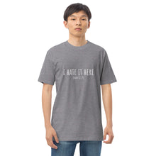Load image into Gallery viewer, I Hate It Here (John 12:25) Men’s premium heavyweight tee