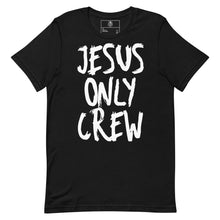 Load image into Gallery viewer, JESUS Only Crew Unisex t-shirt