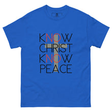Load image into Gallery viewer, kNOw Christ kNOw Peace T-Shirt
