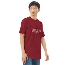 Load image into Gallery viewer, I Hate It Here (John 12:25) Men’s premium heavyweight tee
