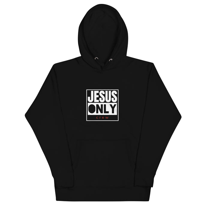 Jesus Only Crew Unisex Hoodie