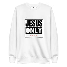 Load image into Gallery viewer, JESUS Only Crew Official Premium Sweatshirt
